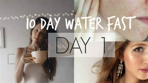 Starting 10 Day Water Fast For Clear Skin With Images 10 Day Water