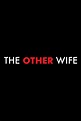 The Other Wife - Where to Watch and Stream - TV Guide
