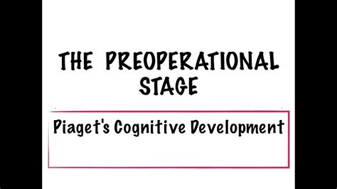 Jean Piagets Preoperational Stage Early Childhood Development