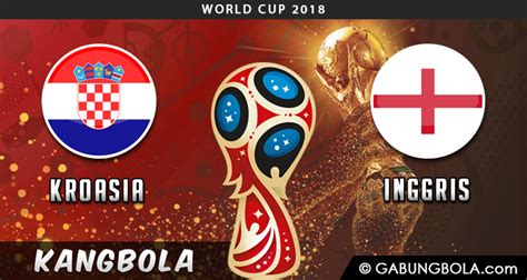 Preview Dan Prediksi Kroasia Vs Inggris 12 Juli 2018 Piala Dunia 2018 Kangbola