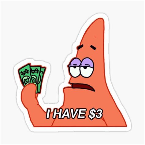 I Have 3 Patrick Star Sticker By Abbybobabby64 In 2021 Meme