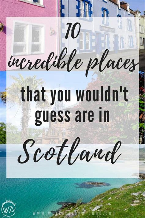 Unique Scotland 10 Amazing Places To Visit In Scotland You Wouldnt