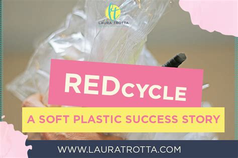 Recycling Soft Plastics With Redcycle Laura Trotta