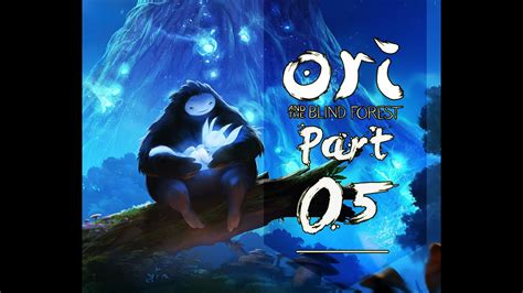 Прохождение игры ori and the blind forest. Ori and the Blind Forest Gameplay/Walkthrough Part 05 ...