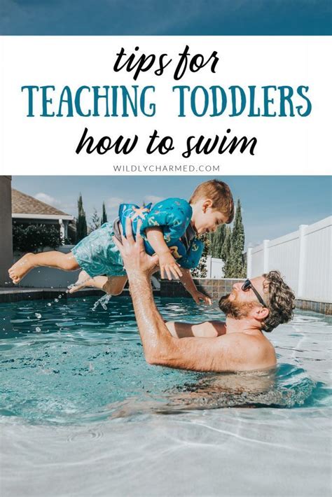 Tips For Teaching Toddlers How To Swim Wildly Charmed Teach Kids To