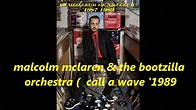 malcolm mclaren & the bootzilla orchestra ( call a wave ) 1989 - YouTube