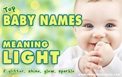 Baby Names Meaning Light - More than 40 names meaning shine, glow.