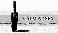 CALM AT SEA Trailer - YouTube