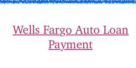 Learn more in our review. Wells Fargo Auto Loan Payment - Auto Loan Calculator