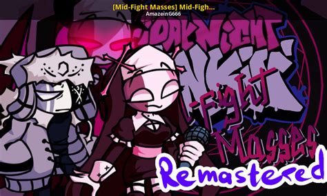 Mid Fight Masses Mid Fight Remaster Friday Night Funkin Mods
