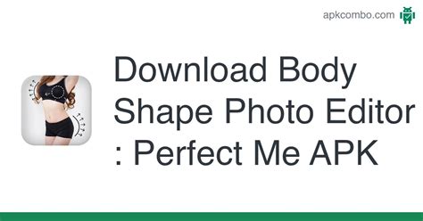 Body Shape Photo Editor Perfect Me Apk Android App Free Download