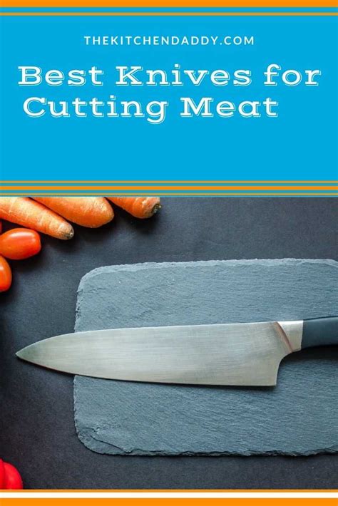 Best Knives For Cutting Meat In 2024 The Kitchen Daddy