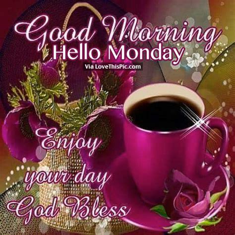 Good Morning Hello Monday Pictures Photos And Images For Facebook