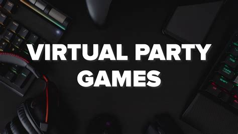 Virtual Party Games 3 Popular Party Games Bringing The Fun Youtube