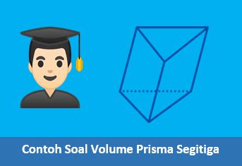 Check spelling or type a new query. Contoh Soal Volume Prisma Segitiga Beserta Jawabannya