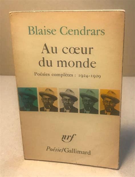 Au Coeur Du Monde Poésies Complètes 1924 1929 By Cendrars Blaise