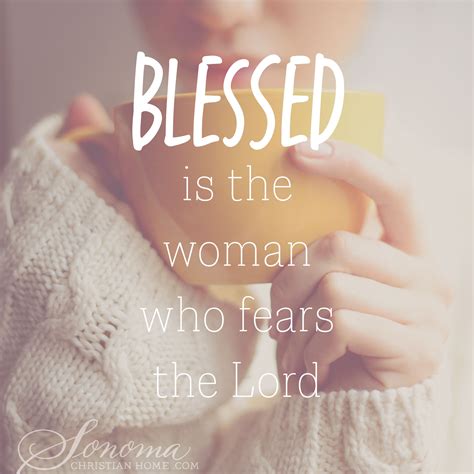 Sonoma Christian Home Blessed Is The Woman Who Fears The Lord Fear