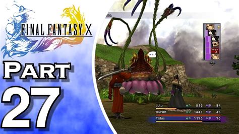 Lets Play Final Fantasy X Ps4 Gameplay Walkthrough Part 27