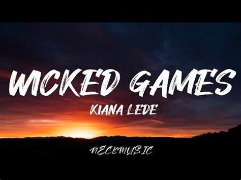 Wicked Games Kiana Lede Lyrics Youtube