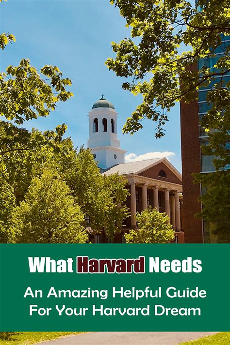 What Harvard Needs An Amazing Helpful Guide For Your Harvard Dream