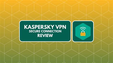 Kaspersky Vpn Review 2023 Technadu