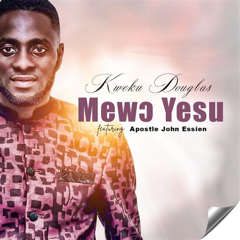 ‎mew Yesu Feat Apostle John Essien Single Album By Kweku