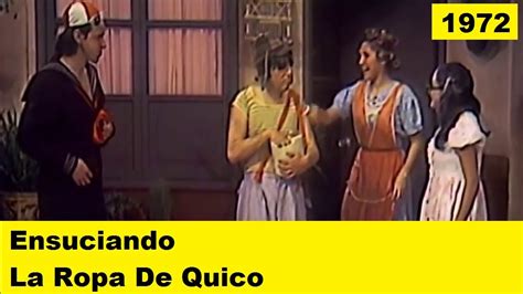 El Chavo Del 8 Ensuciando La Ropa De Quico 1972 😊😊 Youtube