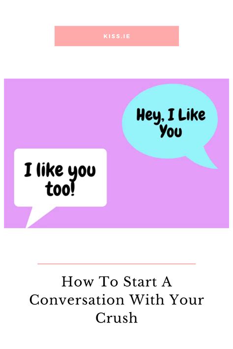 How To Start A Conversation With Your Crush Your Crush Crushes Conversation