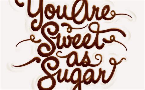 You Are Sweet As Sugar The Design Inspiration Fonts Inspirations