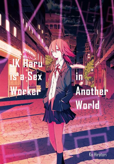 Jk Haru Is A Sex Worker In Another World Novels