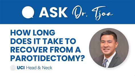 How Long Does It Take To Recover From A Parotidectomy Dr Tjoson