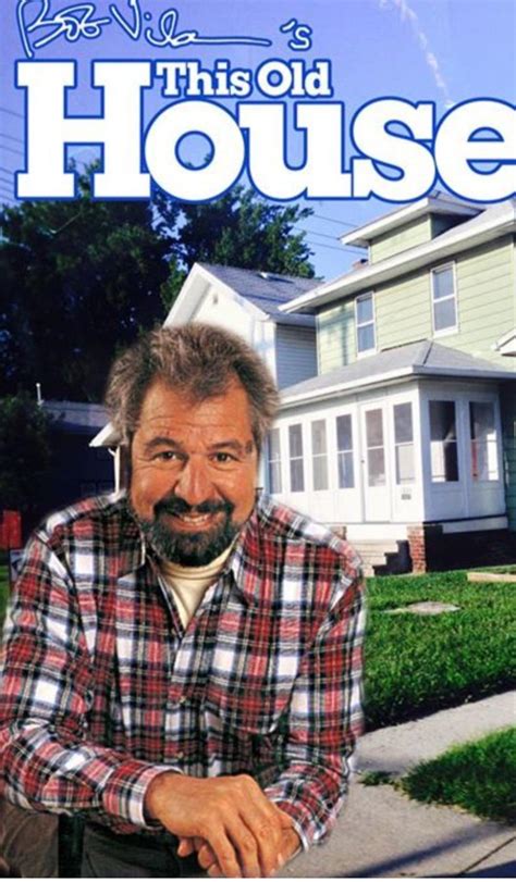 Bob Vilas This Old House 1979 89 Was Canceled After 10 Years Of