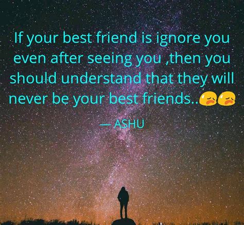 top when your best friend ignore you quotes in the world don t miss out quotesgram5