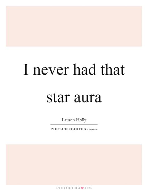 Aura Quotes Aura Sayings Aura Picture Quotes