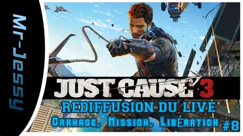 Just Cause 3 Carnage Mission Libération 8 Youtube