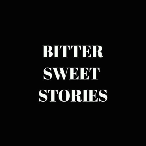 bitter sweet stories