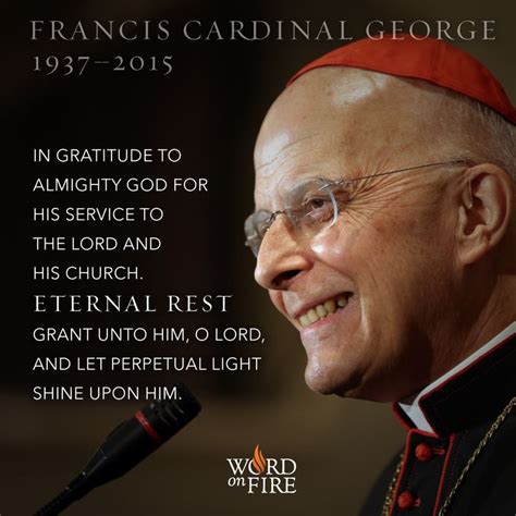 Francis Cardinal George 1937 2015 In Gratitude To Almighty God For