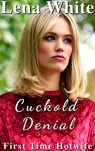 Amazon Cuckold Denial First Time Hotwife Book 4 English Edition Kindle Edition By White