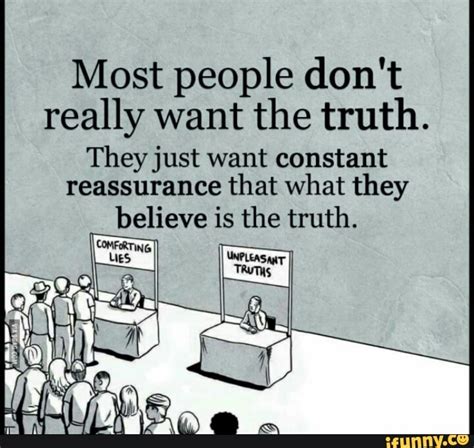 Most People Dont Really Want The Truth They Just Want Constant