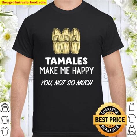 Funny Tamale Tamales Make Me Happy New Shirt Hoodie Long Sleeved