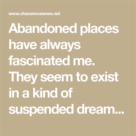 Abandoned inspirational quotes places beauty left out life coach . 30 amazing pictures of abandoned places: get ready to be ...