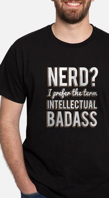 Intellectual Badass T Shirts Shirts And Tees Custom Intellectual Badass Clothing