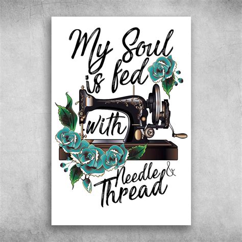 My Soul Is Fed With Needle Thread Sewing Machine Fridaystuff