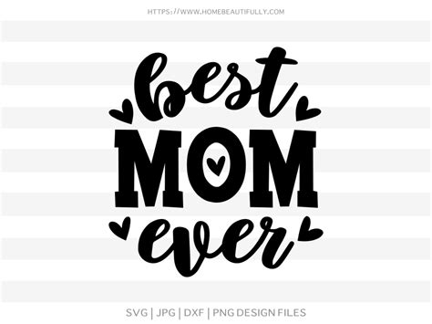 Best Mom Ever Free Mothers Day Svg File Home Beautifully Best