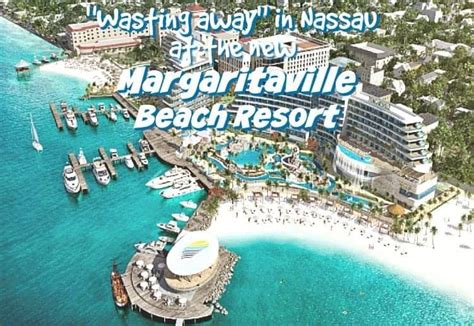 new margaritaville beach resort to open in bahamas cruise maven