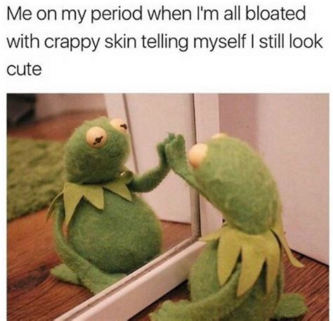 Period Memes To Make You Laugh While Losing Ounces Of Your Own Blood