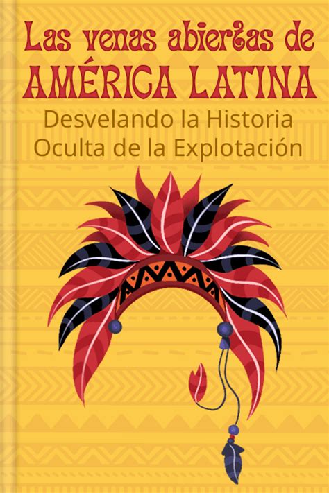 Las Venas Abiertas De América Latina Resumen PDF Eduardo Galeano
