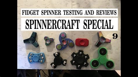 Testing And Reviews Of 9 Fidget Spinners Sold By Spinnercraft Youtube