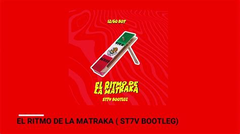 El Ritmo De La Matraka St7v Bootleg Youtube