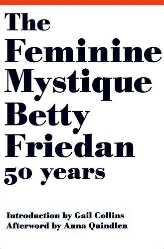 The Feminine Mystique 50th Anniversary Edition A 50th Anniversary Edition Of The Trailblazing